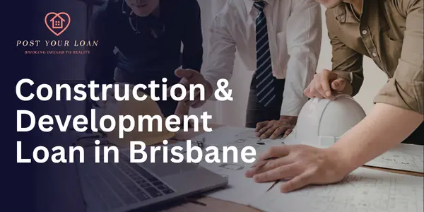 Construction & Development Loan in Brisbane